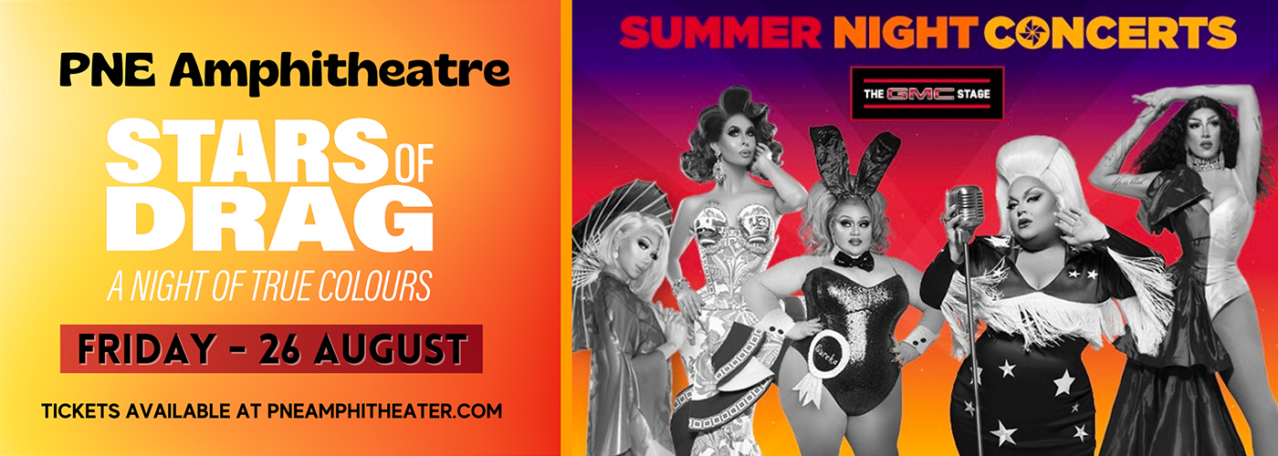 Stars of Drag: A Night of True Colours at PNE Amphitheatre tickets Stars of Drag: A Night of True Colours at PNE Amphitheatre
