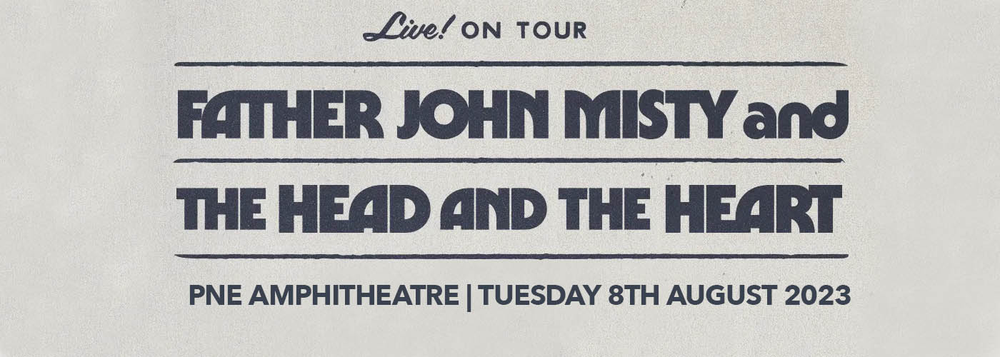 The Head and The Heart & Father John Misty [CANCELLED] at PNE Amphitheatre
