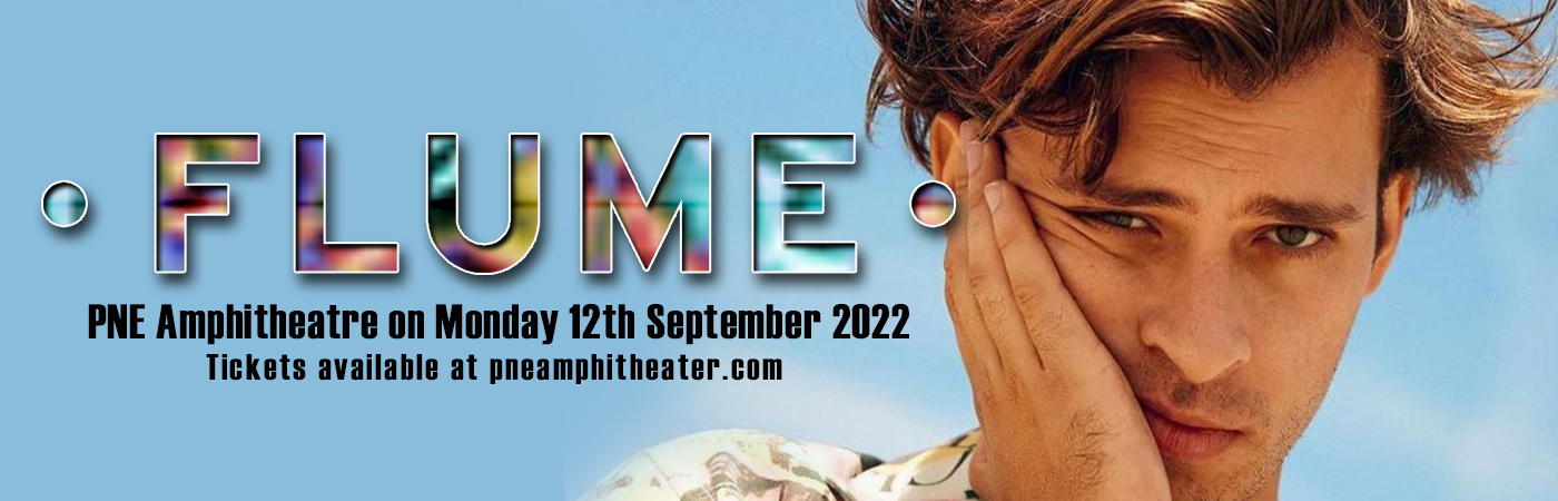 Flume at PNE Amphitheatre tickets Flume at PNE Amphitheatre
